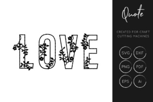Floral Love L O V E SVG Cut File: Bridging Digital Design and Physical Craft